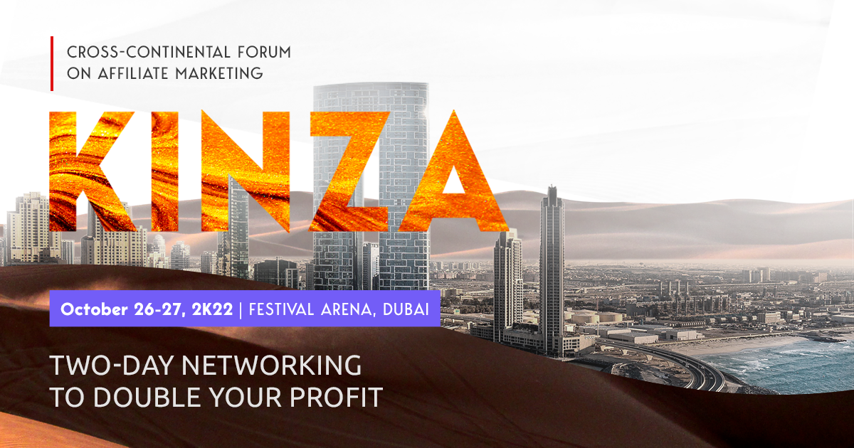 KINZA 360 is Going to Dubai: Visit One of the 2022 Grandest Affiliate Marketing Events